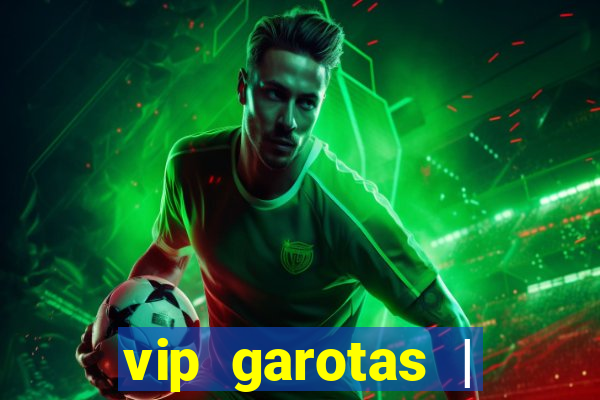 vip garotas | acompanhantes santa maria